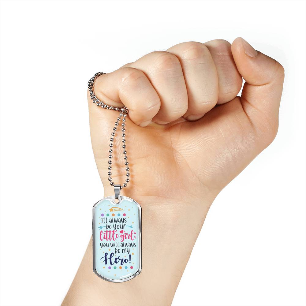 Always Be My Hero - Father Day Military Dog Tag