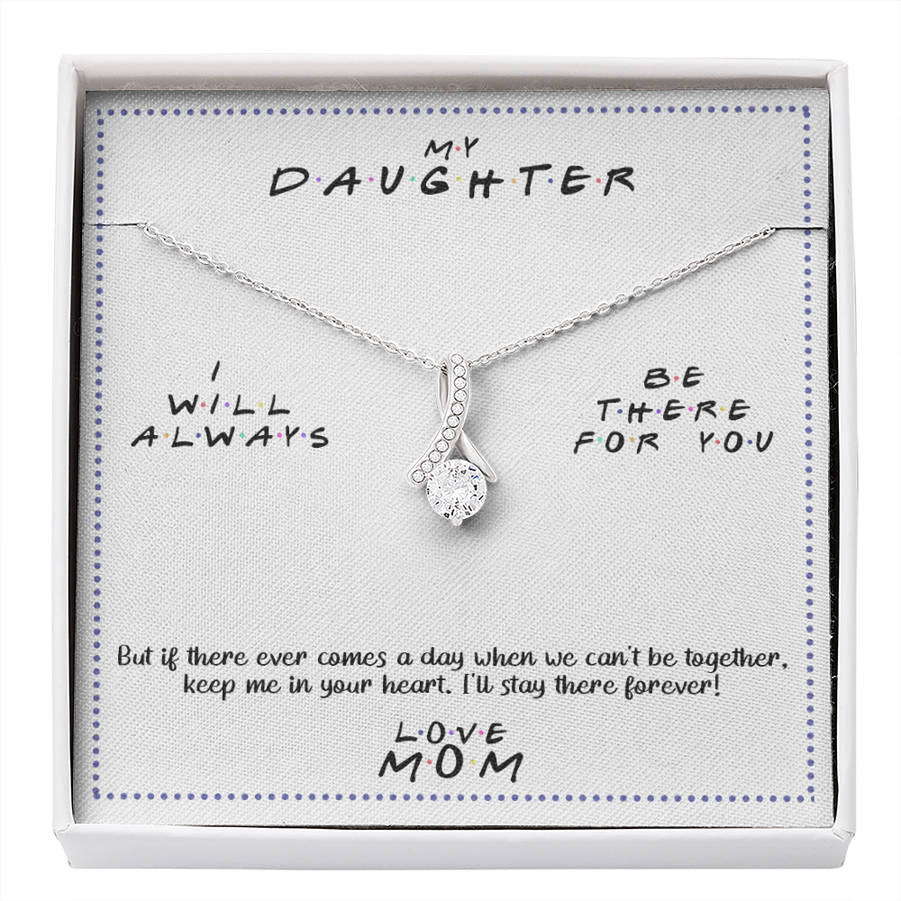 Always Be There - Gift For Daughter Alluring Necklace