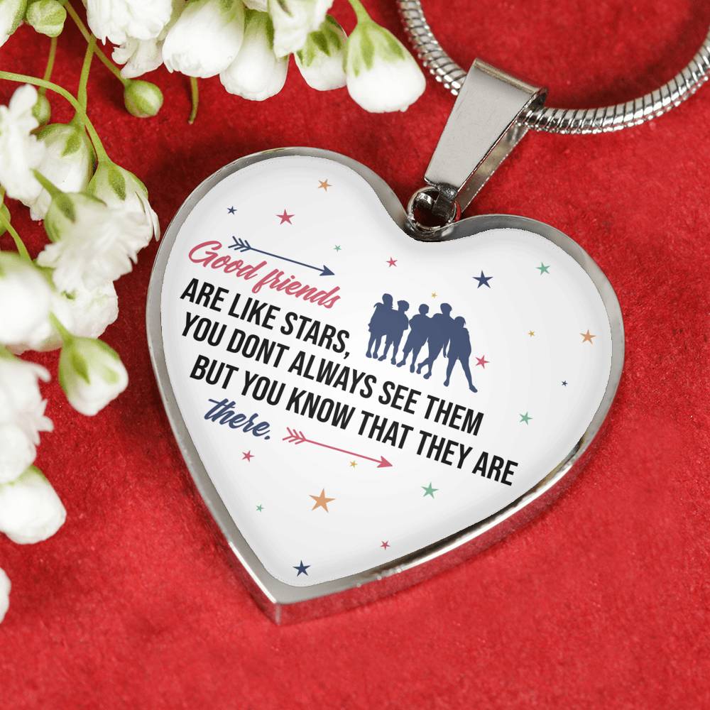 Good Friends Are Like Stars - Gift For Friends Heart Pendant Necklace