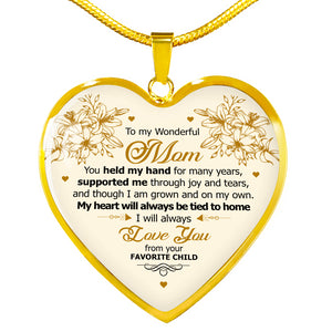 My Heart Will Always Tied To Home - To My Wonderful Mom Heart Pendant Necklace