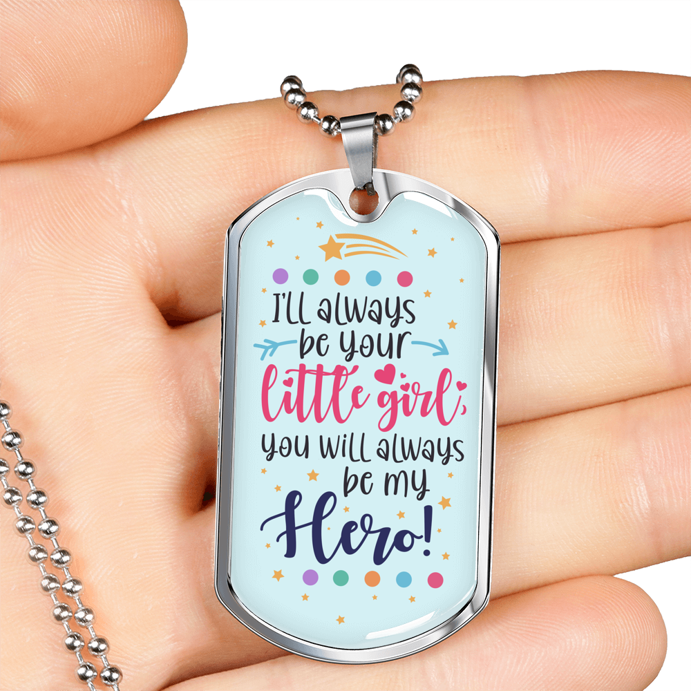 Always Be My Hero - Father Day Military Dog Tag