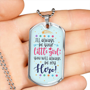 Always Be My Hero - Father Day Military Dog Tag