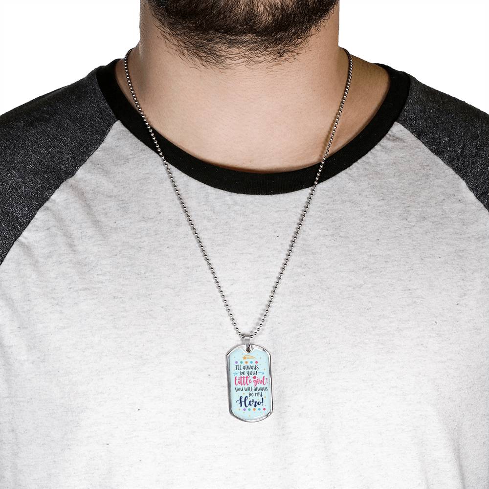 Always Be My Hero - Father Day Military Dog Tag