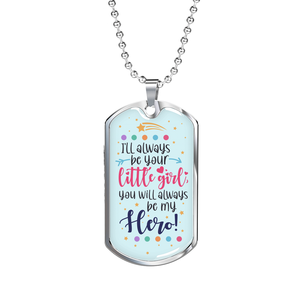 Always Be My Hero - Father Day Military Dog Tag