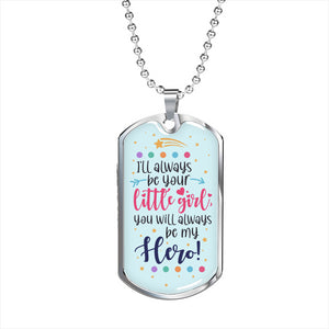 Always Be My Hero - Father Day Military Dog Tag