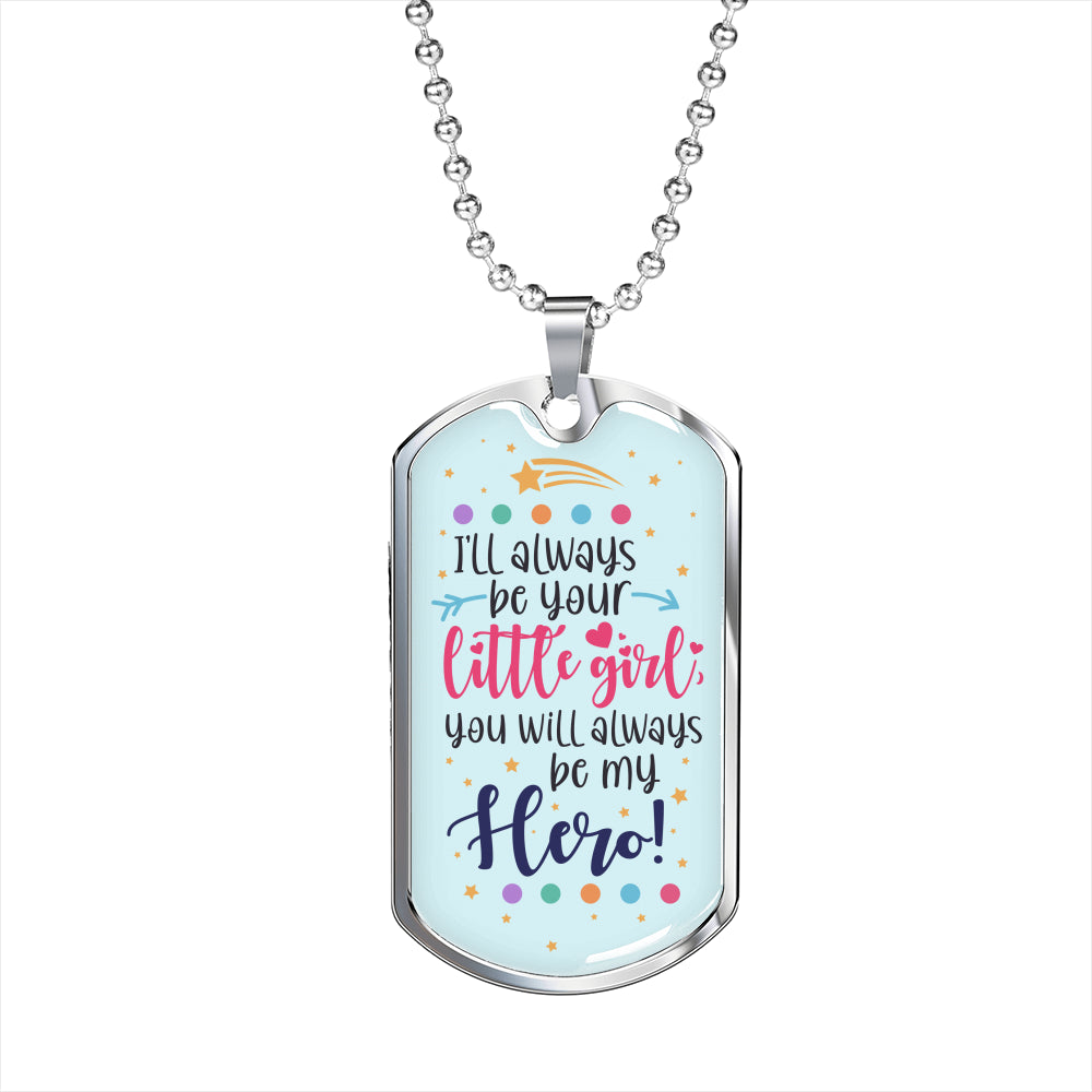 Always Be My Hero - Father Day Military Dog Tag