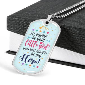 Always Be My Hero - Father Day Military Dog Tag