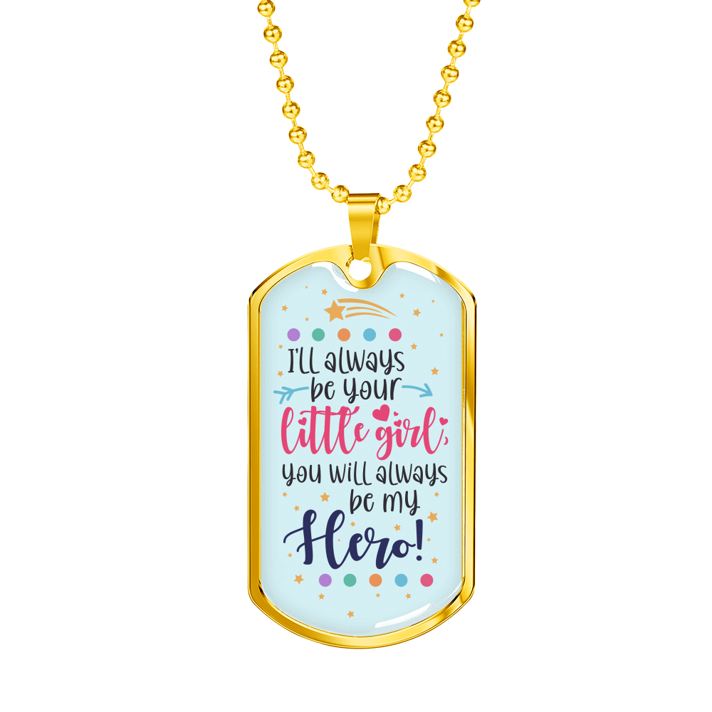 Always Be My Hero - Father Day Military Dog Tag