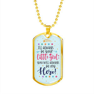 Always Be My Hero - Father Day Military Dog Tag
