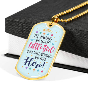 Always Be My Hero - Father Day Military Dog Tag